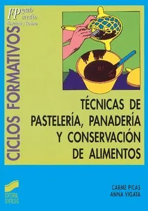 Tecnicas de Pasteleria, Panaderia y Conservacion de Alimentos