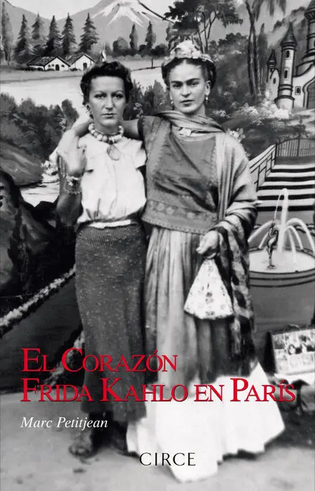 El Corazon. El Amor Secreto de Frida Kahlo en Paris