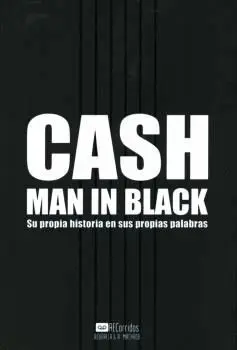 Cash. Man In Black. Su Propia Historia en Sus Propias Palabras