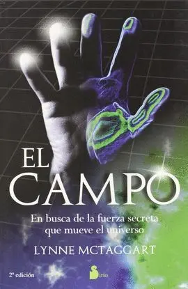 Campo, el -En Busca de la Fuerza Secreta que Mueve el Universo