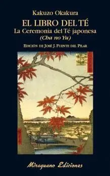 El Libro del té. La Ceremonia del té Japonesa. (Cha no Yu)
