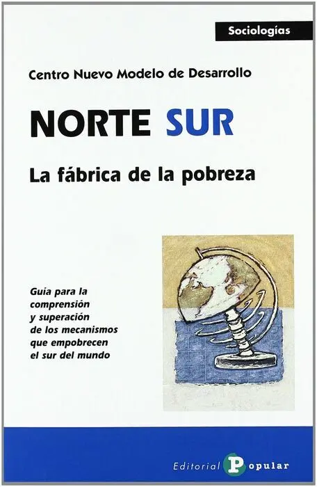 Norte Sur: la Fabrica de la Pobreza