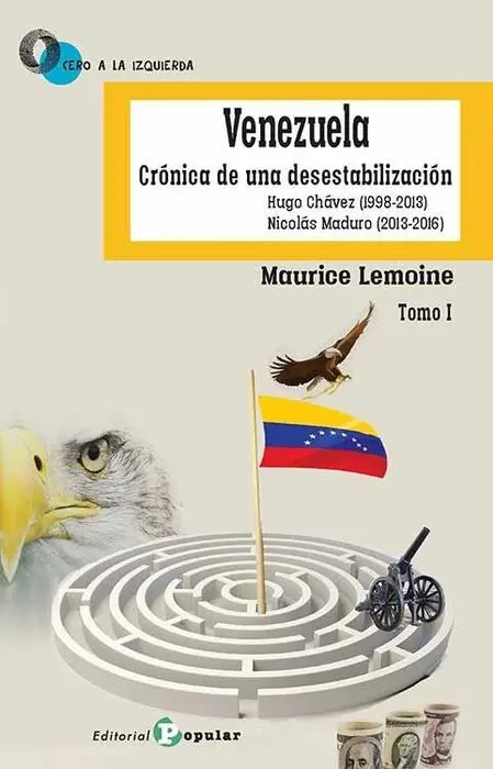 T1 Venezuela. Cronica de una Desestabilizacion