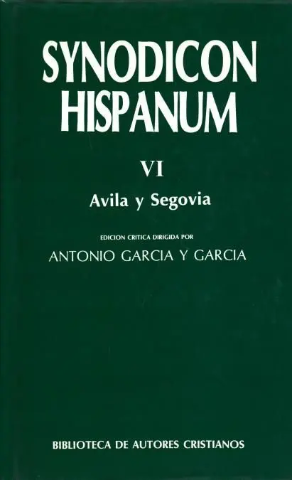 Synodicon Hispanum. Vi: Ávila y Segovia