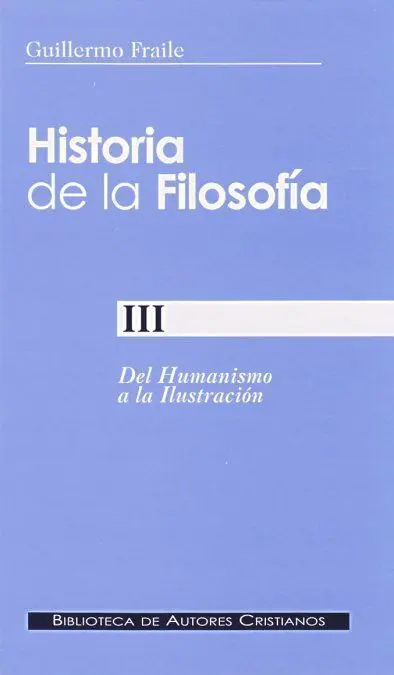 Historia de la Filosofía. Iii: del Humanismo a la Ilustración (Siglos Xv-Xviii)