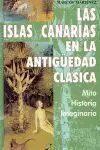 Islas Canarias en la Antiguedad Clasica, las. Mito,Historia,Imag.