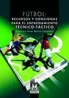 Futbol:recursos y Consignas para el Entrenamiento Tecnico-Tactico