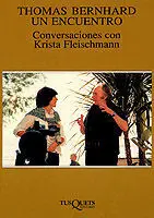 Thomas Bernhard. Un Encuentro