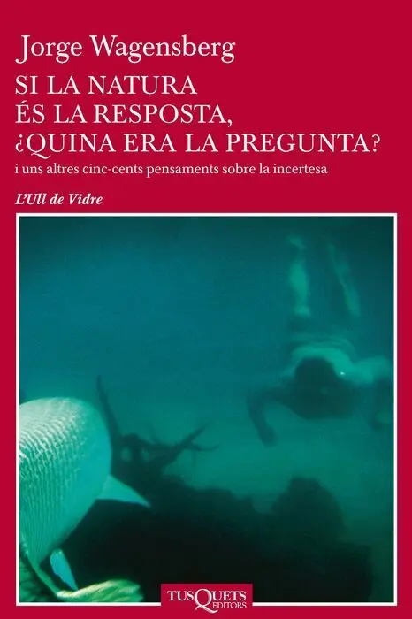 Si la Natura �©S la Resposta, �¿Quina Era la Pregunta?