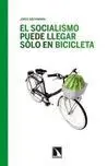 El Socialismo Puede Llegar Sólo en Bicicleta