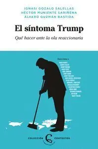 El Sintoma Trump. Qué Hacer Ante la Ola Reaccionaria