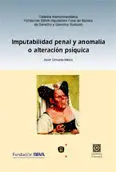 Imputabilidad Penal y Anomalia o Alteracion Psiquica
