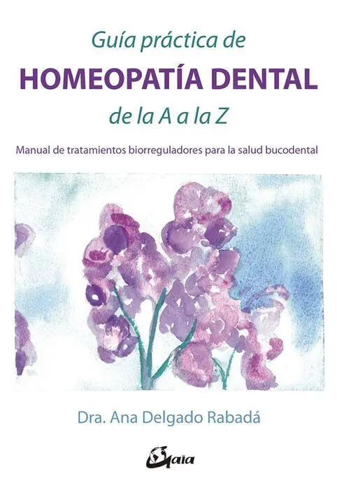 Guia Practica de Homeopatia Dental de la a a la Z