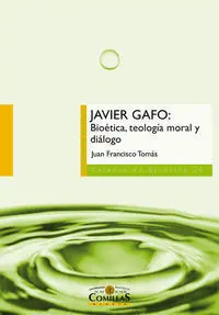 Javier Gafo: Bioã?©Tica, Teologã?Âa Moral y Diã?¡Logo