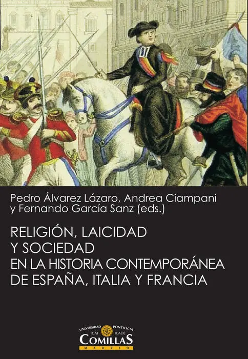 Religiã?³N, Laicidad y Sociedad en la Historia Contemporã?¡Nea de Espaã?±A, Italia y Francia