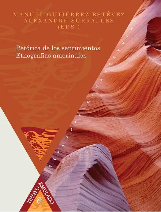 Retã³Rica de los Sentimientos. Entografâ¡As Amerindias.