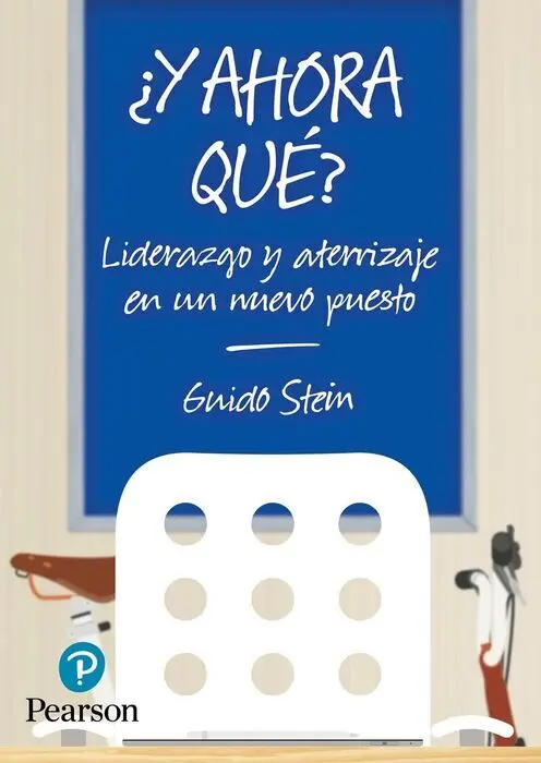 ¿Ahora Qué?: Liderazgo y Aterrizaje en un Nuevo Puesto