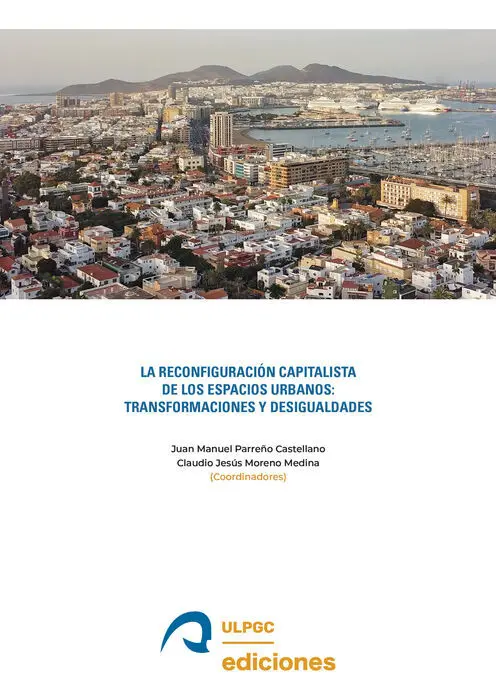 *La Reconfiguracion Capitalista de los Espacios Urbanos: Transformaciones y Desigualdades