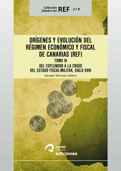 *Orígenes y Evolución del Régimen Económico y Fiscal de Canarias (Ref)