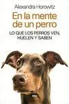 En la Mente del Perro. Lo que los Perros Ven, Huelen y Saben