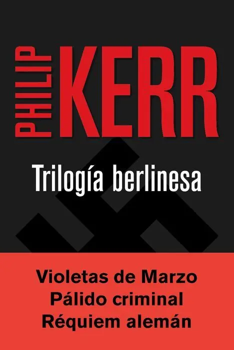 Trilogia Berlinesa: Violetas de Marzo/ Palido Criminal/ Requiem Aleman