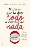 Mujeres que lo Dan Todo a Cambio de Nada