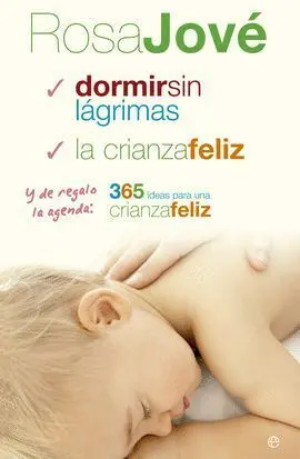 Pack Rosa Jové: Dormir sin Lagrimas / la Crianza Feliz / 365 Ideas para una Crianza Feliz