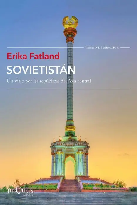 Sovietistán. Un Viaje por las Repúblicas de Asia Central
