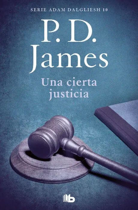 Una Cierta Justicia (Adam Dalgliesh 10)