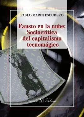 Fausto en la Nube: Sociocrítica del Capitalismo Tecnomágico