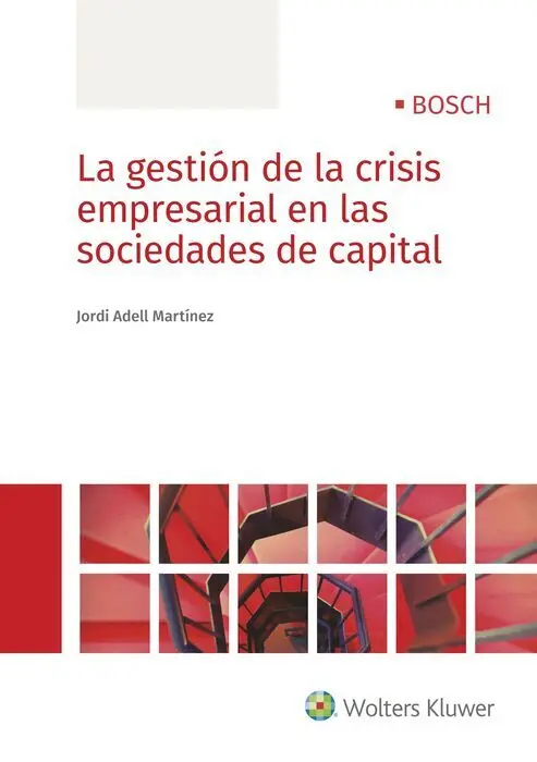 La Gestion de la Crisis Empresarial en las Sociedades de Capital