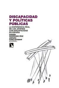 Discapacidad y Políticas Públicas. La Experiencia Real de los Jovenes con Discapacidad en España