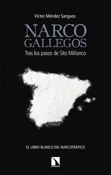 Narcogallegos. Tras los Pasos de Sito Miñanco