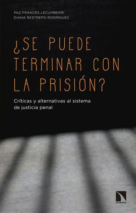 ¿Se Puede Terminar con la Prisión?