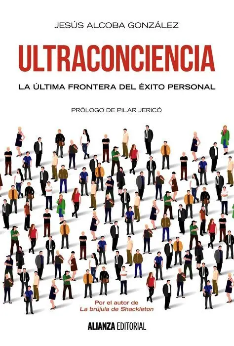 Ultraconciencia. La Última Frontera del Éxito Personal