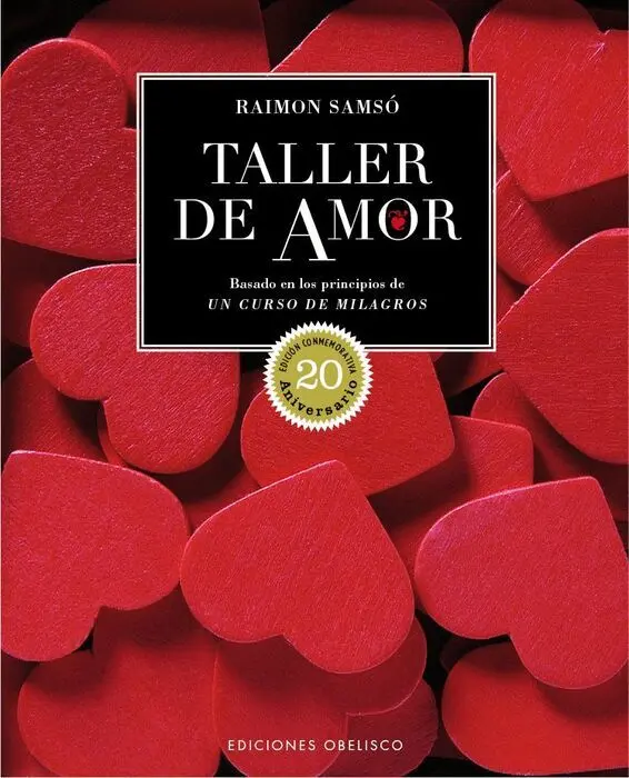 Taller de Amor. Basado en los Principios de un Curso de Milagros