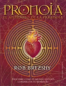 Pronoia, el Antídoto de la Paranoia