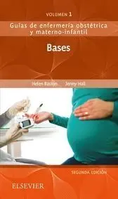 Bases. Guias de Enfermeria Obstetricia y Materno Infantil 2ª Ed
