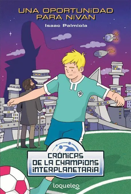 Una Oportunidad para Nivan. Crónicas de la Champions Interplaneta