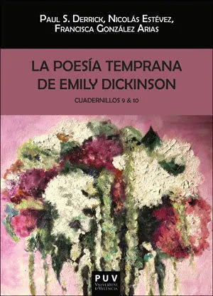 La Poesã?Âa Temprana de Emily Dickinson. Cuadernillos 9 & 10