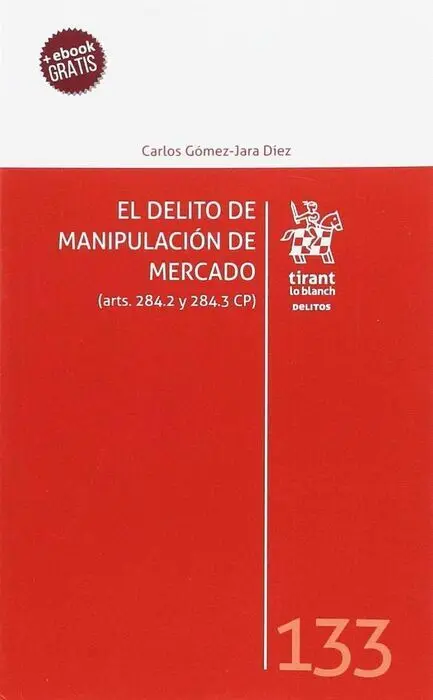 Delito Manipulacion de Mercado, el. (Arts. 284. 2 y 284. 3 Cp)