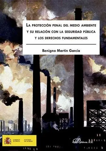 La Protección Penal del Medio Ambiente y Su Relación con la Seguridad Pública y los Derechos Fundamentales