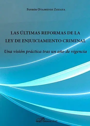 Las Últimas Reformas de la Ley de Enjuiciamiento Criminal