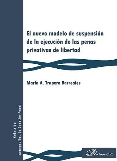 El Nuevo Modelo de la Suspensión de la Ejecución de las Penas Privativas de Libertad