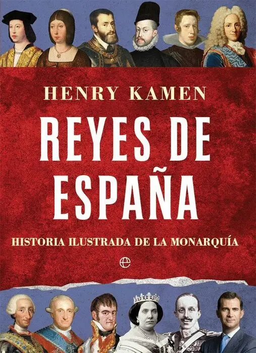 Reyes de España. Historia Ilustrada de la Monarquia