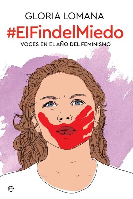 El Fín del Miedo. Voces del Año del Feminismo