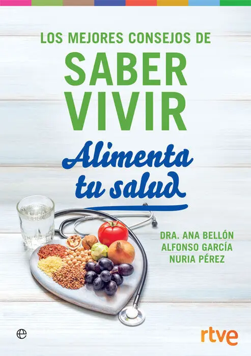 Alimenta tu Salud los Mejores Consejos de Saber Vivir
