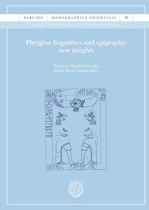 Phrygian Linguistics And Epigraphy: New Insights