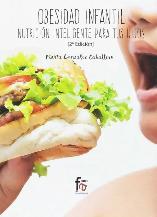Obesidad Infantil. Nutrición Inteligente para Tus Hijos 2ºed