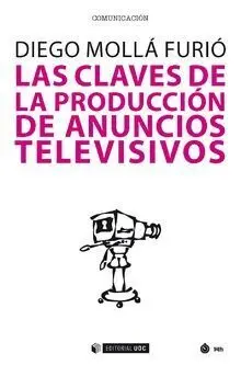 Las Claves de la Producciã?³N de Anuncios Televisivos
